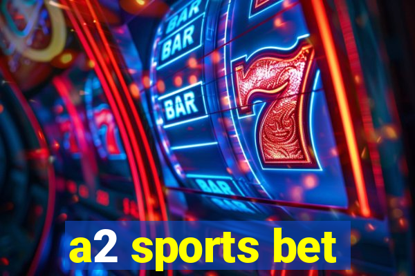 a2 sports bet